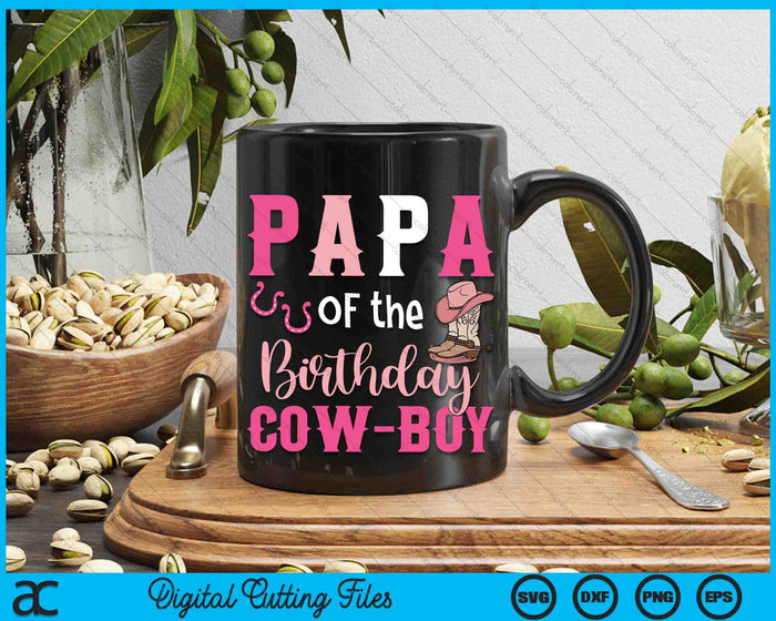 Papa Of The Birthday Cow Boy Rodeo Cowboy 1st Birthday SVG PNG Cutting Printable Files