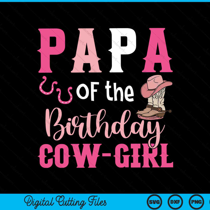 Papa of the birthday cow girl rodeo cowgirl 1st SVG cut file