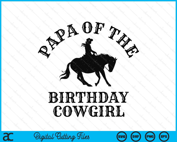 Papa van de verjaardag Cowgirl Western Rodeo Party bijpassende SVG PNG digitale snijbestanden 