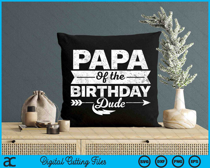 Papa Of  The Birthday Dude SVG PNG Cutting Printable Files