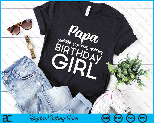 Papa Of The Birthday Girl SVG Digital Cutting Files