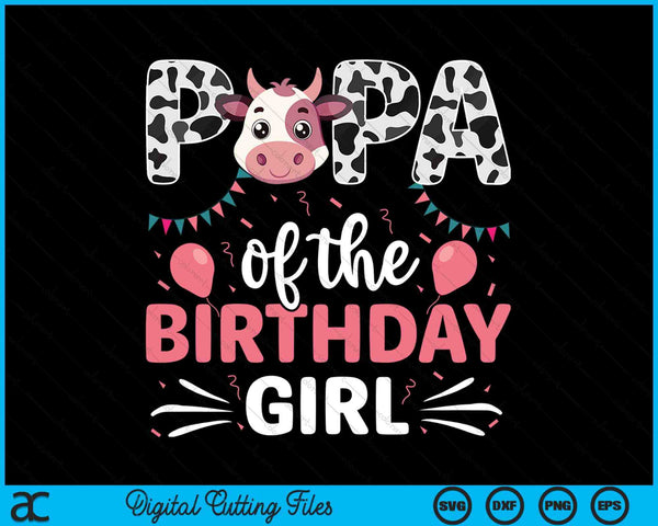 Papa Of The Birthday Girl Cow SVG PNG Digital Cutting Files