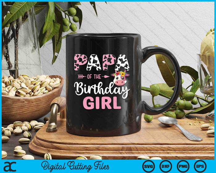 Papa Of The Birthday Girl Farm Cow 1 St Birthday Girl SVG PNG Digital Cutting Files