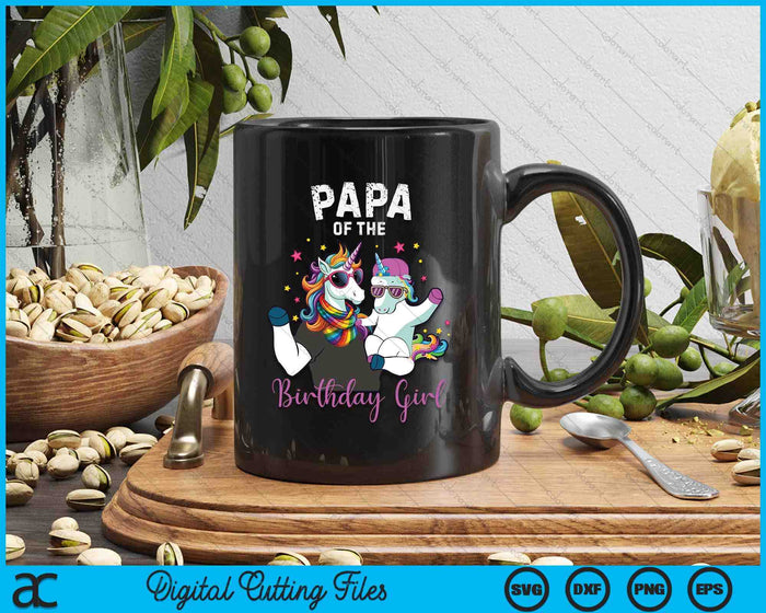 Papa Of The Birthday Girl Unicorn Birthday Family SVG PNG Digital Cutting Files