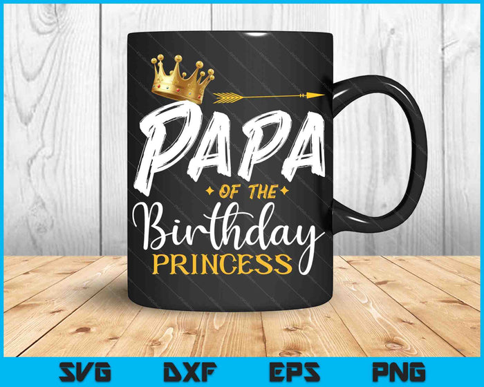 Papa van de verjaardag prinses SVG PNG digitale snijbestanden