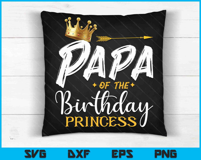 Papa van de verjaardag prinses SVG PNG digitale snijbestanden