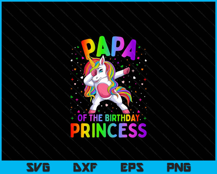 Papa Of The Birthday Princess Girl Dabbing Unicorn SVG PNG Digital Printable Files