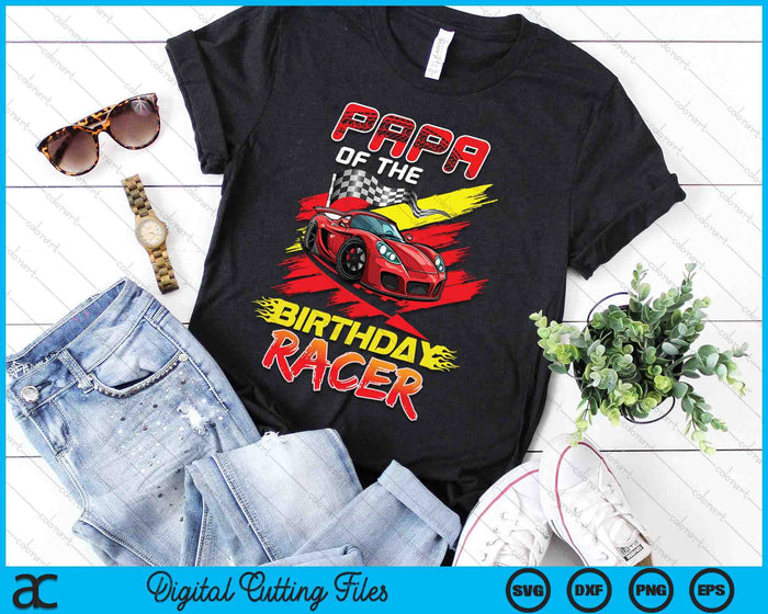 Papa Of The Birthday Racer Race Car Party Family Matching SVG PNG Digital Printable Files