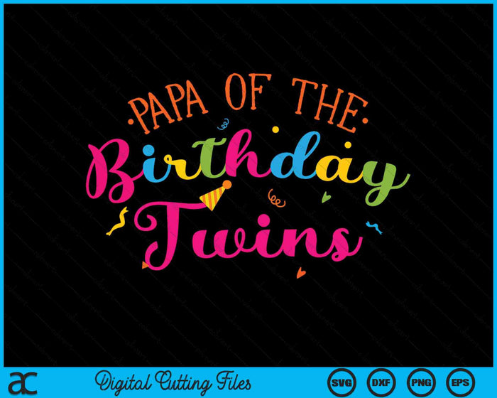 Papa Of The Birthday Twins Family With Twins SVG PNG Digital Cutting Files