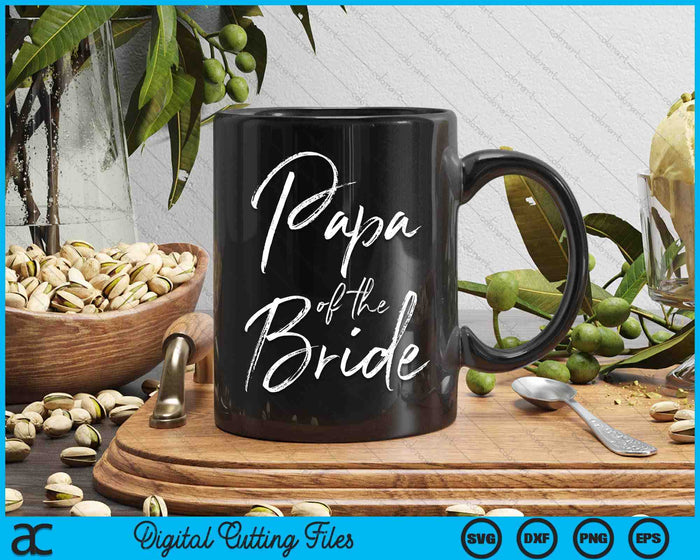 Papa Of The Bride For Wedding SVG PNG Digital Cutting Files