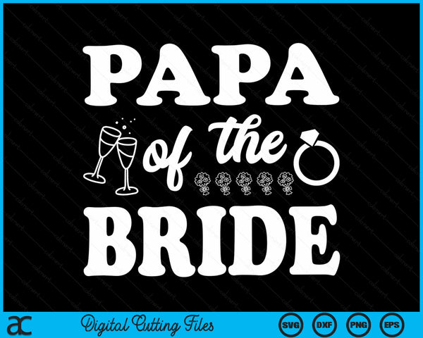 Papa Of The Bride Wedding Bachelor Party SVG PNG Digital Cutting Files