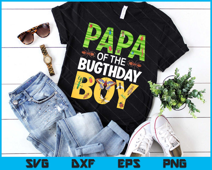 Papa Of The Bugthday Boy Bug Themed Birthday Party Insects SVG PNG Digital Printable Files