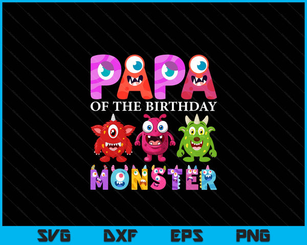 Papa Of The Little Monster Birthday Party Family Monster SVG PNG Digital Printable Files