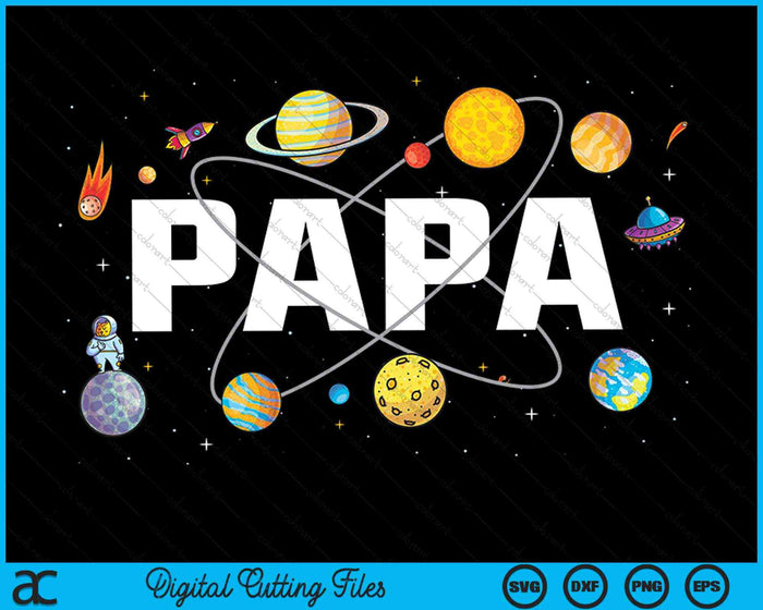 Papa Outer Space Birthday Party SVG PNG Digital Cutting Files