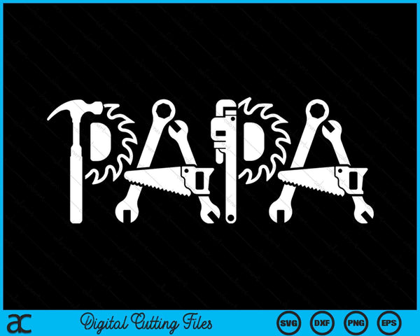 Papa Tools Father's Day SVG PNG Digital Cutting Files