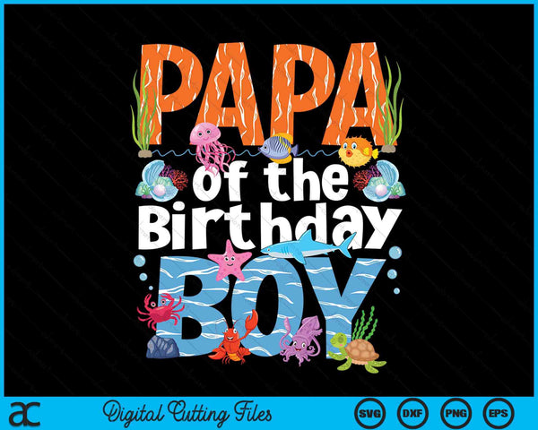 Papa under sea birthday boy ocean sea animals themed SVG cut file