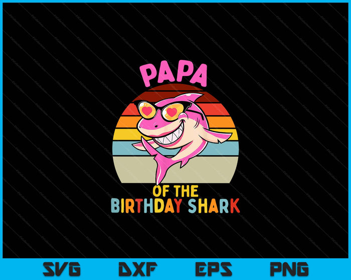 Papá del tiburón cumpleaños niñas a juego familia SVG PNG archivos de corte digital