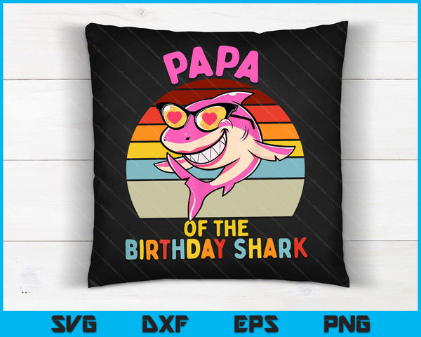 Papa of the Shark Birthday Girls Matching Family SVG PNG Digital Cutting Files