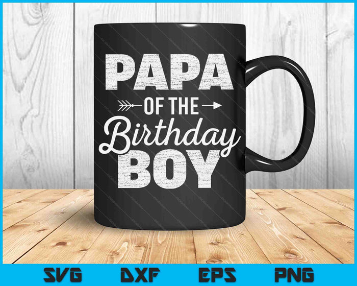 Papa of the Birthday Boy SVG PNG Digital Cutting Files