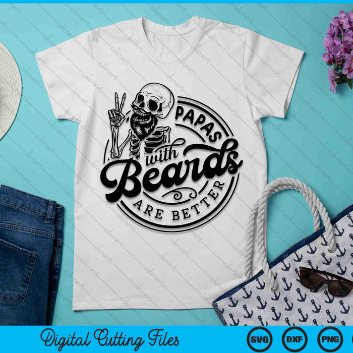 Papas With Beards Are Better SVG PNG Digital Cutting Files