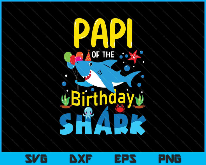 Papi Birthday Kids Shark Party Matching Family SVG PNG Digital Printable Files