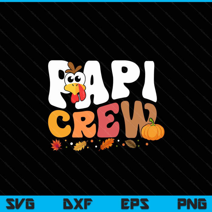Papi crew Thanksgiving family matching turkey day fall SVG cut file
