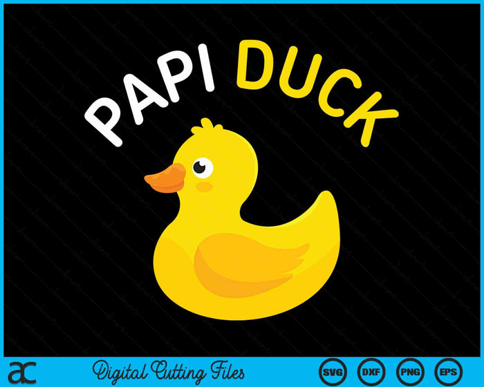 Papi Duck Rubber Duck Dad SVG PNG Digital Cutting File