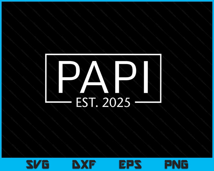 Papi Est 2025 Promoted To Papi 2025 Pregnancy Announcement SVG PNG Digital Printable Files