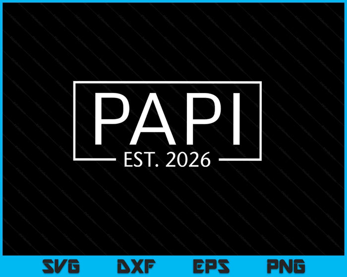 Papi Est 2026 Promoted To Papi 2026 Pregnancy Announcement SVG PNG Digital Printable Files