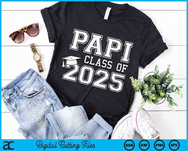 Papi Of A Class Of 2025 Graduate Father SVG PNG Digital Cutting Files