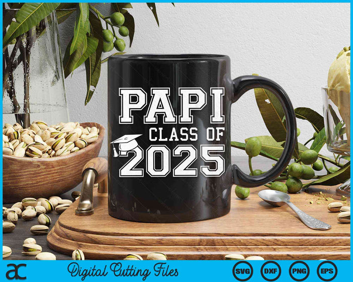 Papi Of A Class Of 2025 Graduate Father SVG PNG Digital Cutting Files