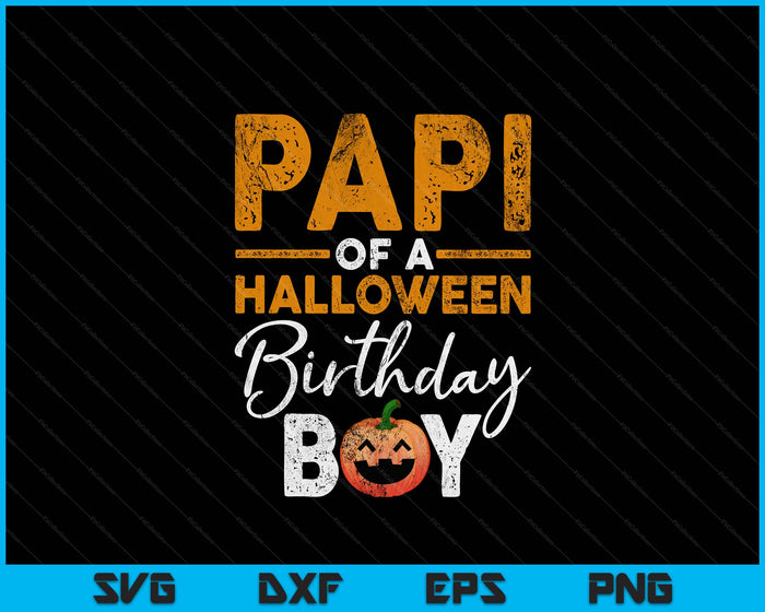 Papi Of A Halloween Birthday Boy DIY Halloween Costume SVG PNG Digital Cutting File