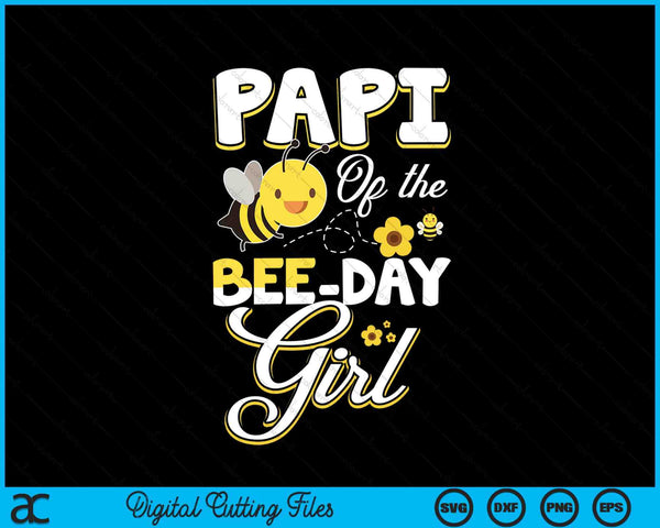Papi of the bee day girl bee birthday party theme SVG cut file
