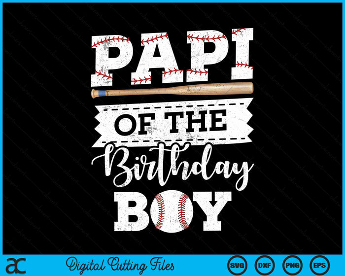 Papi Of The Birthday Boy Baseball Baller SVG PNG Digital Cutting File