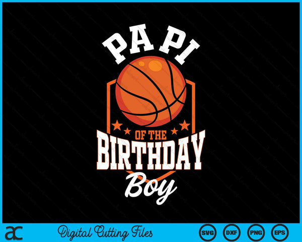 Papi of the birthday boy basketball theme bday party SVG cut file