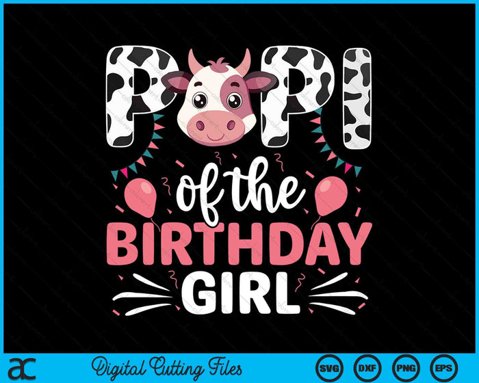 Papi Of The Birthday Girl Cow SVG PNG Digital Cutting Files