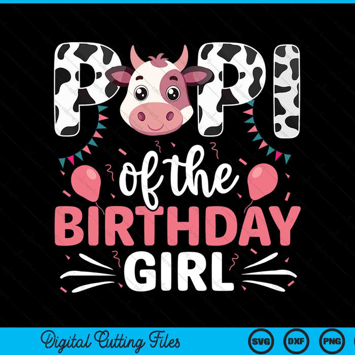 Papi Of The Birthday Girl Cow SVG PNG Digital Cutting Files