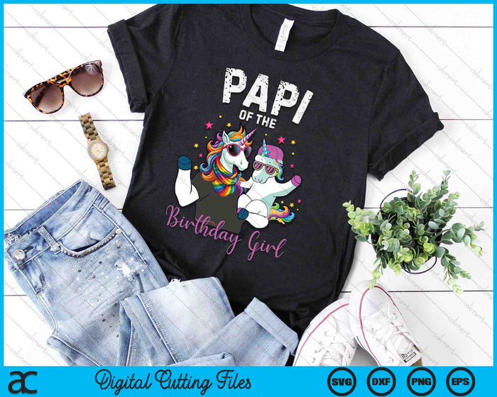 Papi Of The Birthday Girl Unicorn Birthday Family SVG PNG Digital Cutting Files