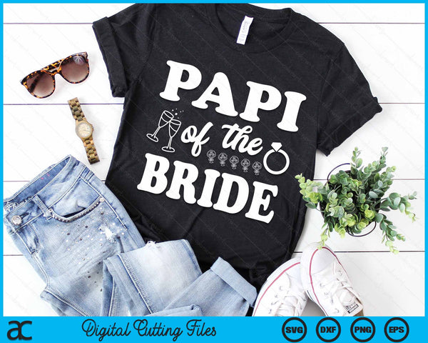 Papi Of The Bride Wedding Bachelor Party SVG PNG Digital Cutting Files