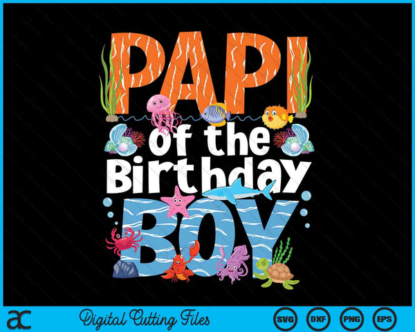 Papi under sea birthday boy ocean sea animals themed SVG cut file
