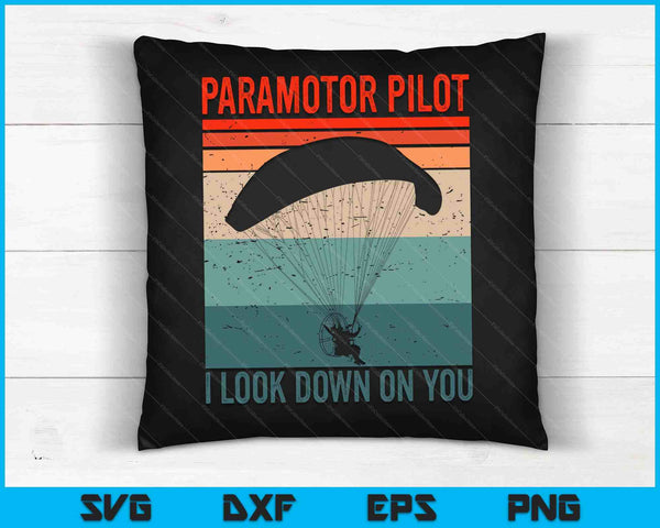 Paramotor Pilot Ik kijk neer op je Vintage Paramotor SVG PNG digitale snijbestanden