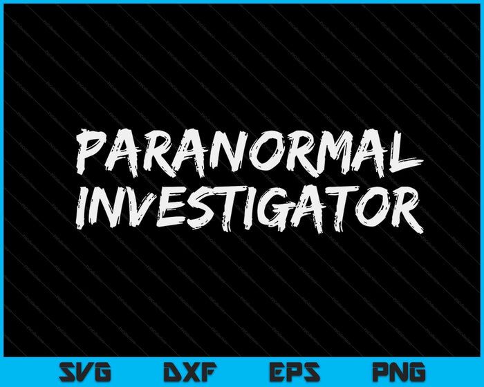 Paranormal Investigator Ghost Hunting EVP Halloween SVG PNG Digital Cutting Files