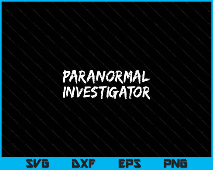 Paranormal Investigator Ghost Hunting Evp Halloween SVG PNG Digital Cutting Files