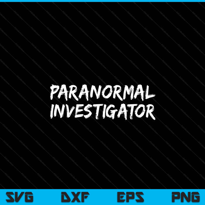Paranormal Investigator Ghost Hunting Evp Halloween SVG PNG Digital Cutting Files