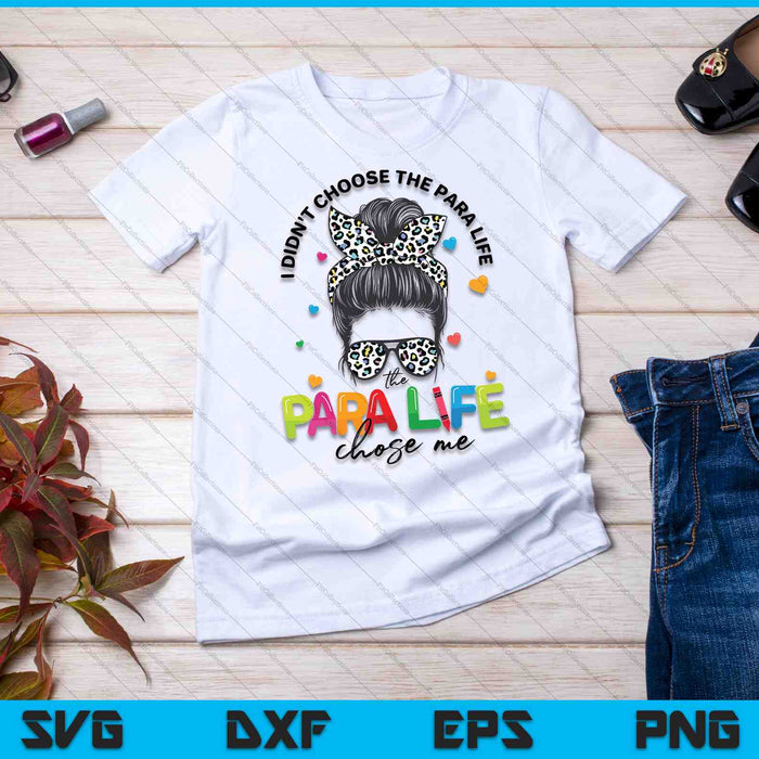 Paraprofessional teacher para life chose me SVG cut file
