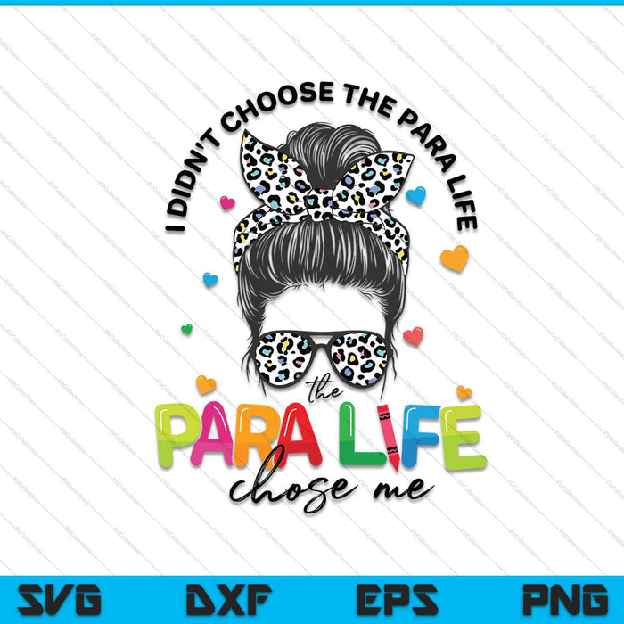 Paraprofessional Gifts Teacher Para Life Chose Me SVG PNG Digital Cutting Files