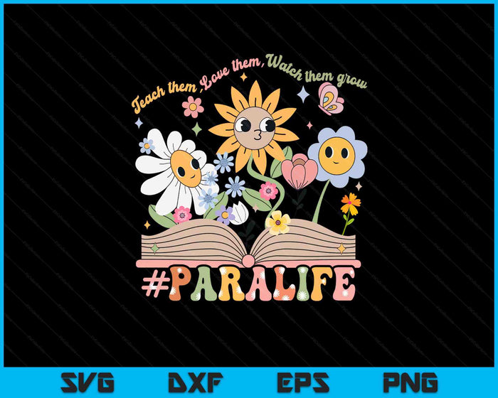 Paraprofessional Para Life Flower Teacher Back To School SVG PNG Digital Printable Files