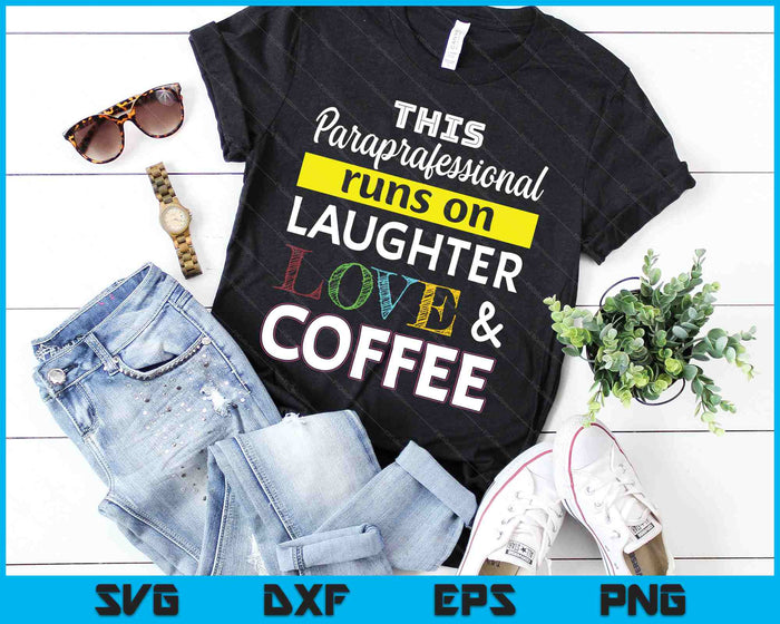 Paraprofessional draait op Laughter Love Coffee Para SVG PNG digitale snijbestanden