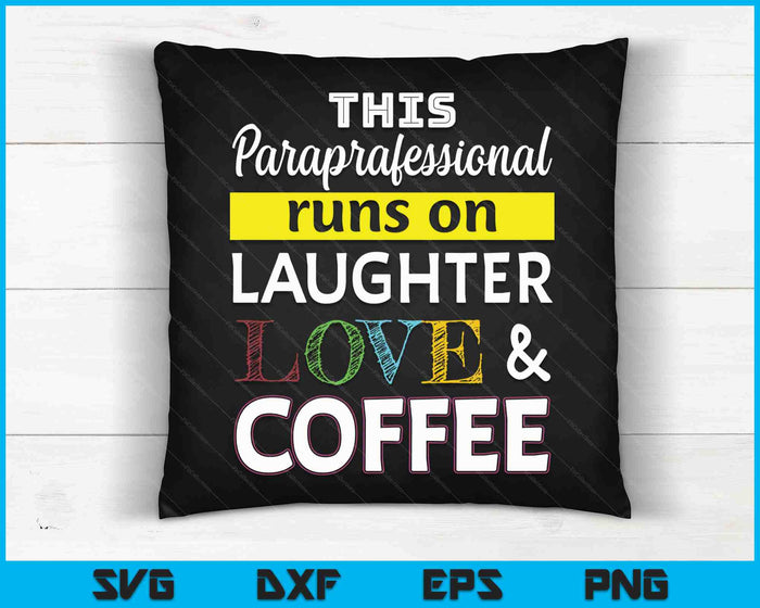 Paraprofessional draait op Laughter Love Coffee Para SVG PNG digitale snijbestanden