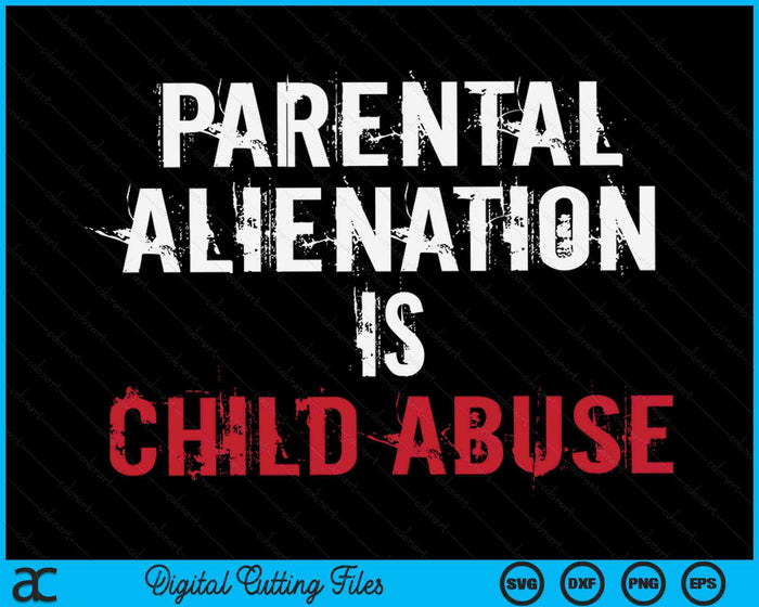 Ouderlijke vervreemding is bewustzijn van kindermisbruik SVG PNG digitale snijbestanden